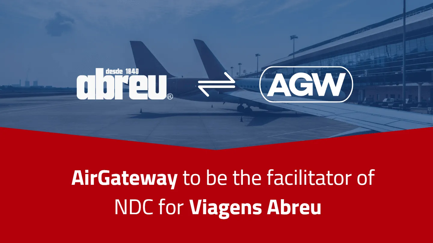 Viagens Abreu to implement AirGateway NDC, bringing this technology closer to travellers around the world